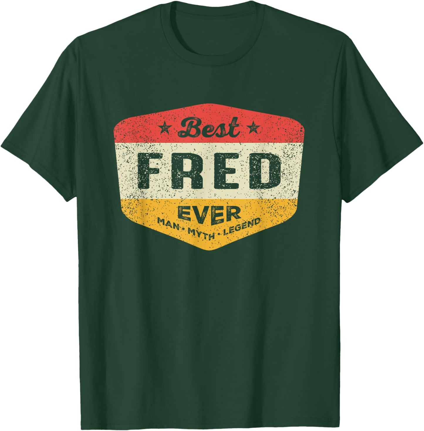 Best Fred Ever Funny Name Fred T-Shirt - T-Shirt | Forest