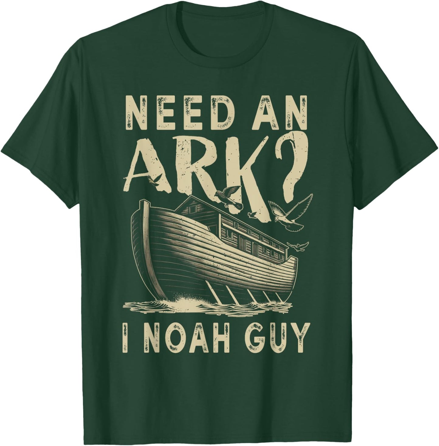 Need An Ark I Noah Guy Funny Christian Religion God Bible T-Shirt - T-Shirt | Forest