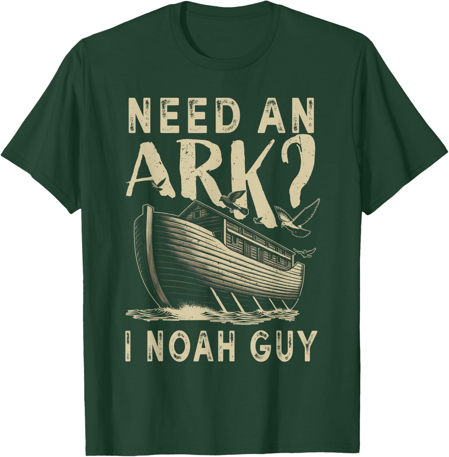Need An Ark I Noah Guy Funny Christian Religion God Bible T-Shirt - T-Shirt | Forest