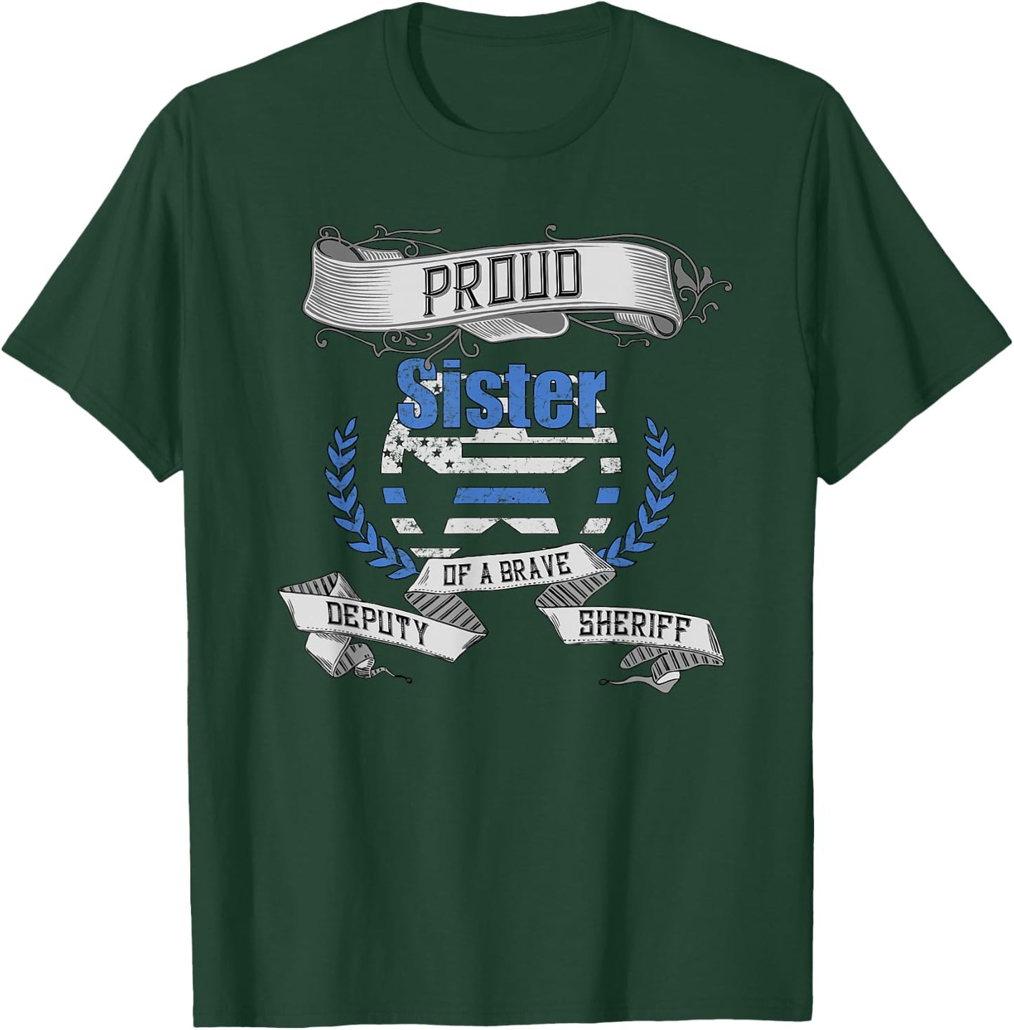 Deputy Sheriff Shirt Proud Sister T-Shirt - T-Shirt | Forest