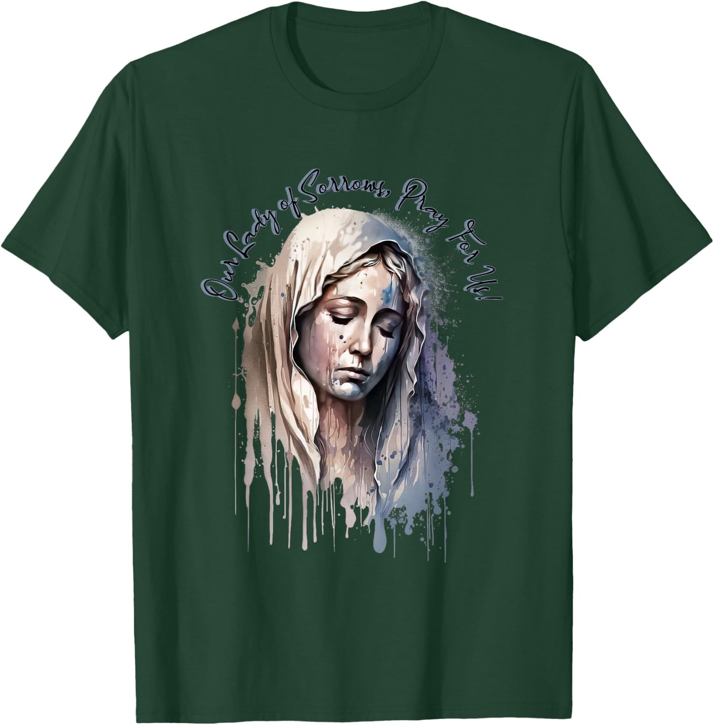 Our Lady of Sorrows, Pray for Us! T-Shirt - T-Shirt | Forest