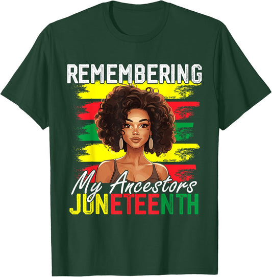 Remembering My Ancestors Juneteenth Melanin Black Women Girl T-Shirt - T-Shirt | Forest