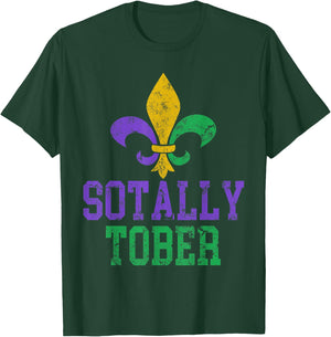 Funny Mardi Gras Sotally Tober Drinking Fleur De Lis Costume T-Shirt - T-Shirt | Forest