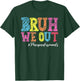 Bruh We Out Paraprofessionals Last Day Of School T-Shirt - T-Shirt | Forest