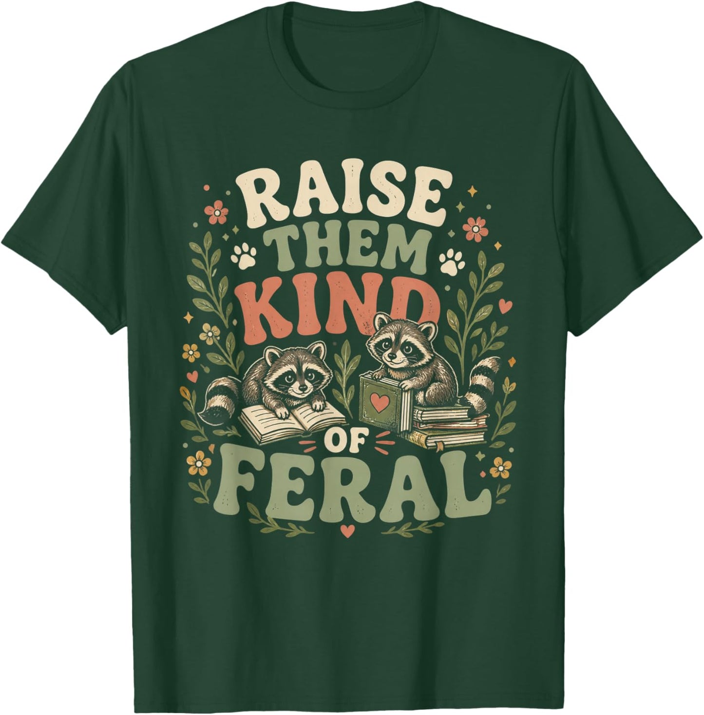 Retro Raise Them Kind of Feral Funny Mom Life Mother's Day T-Shirt - T-Shirt | Forest