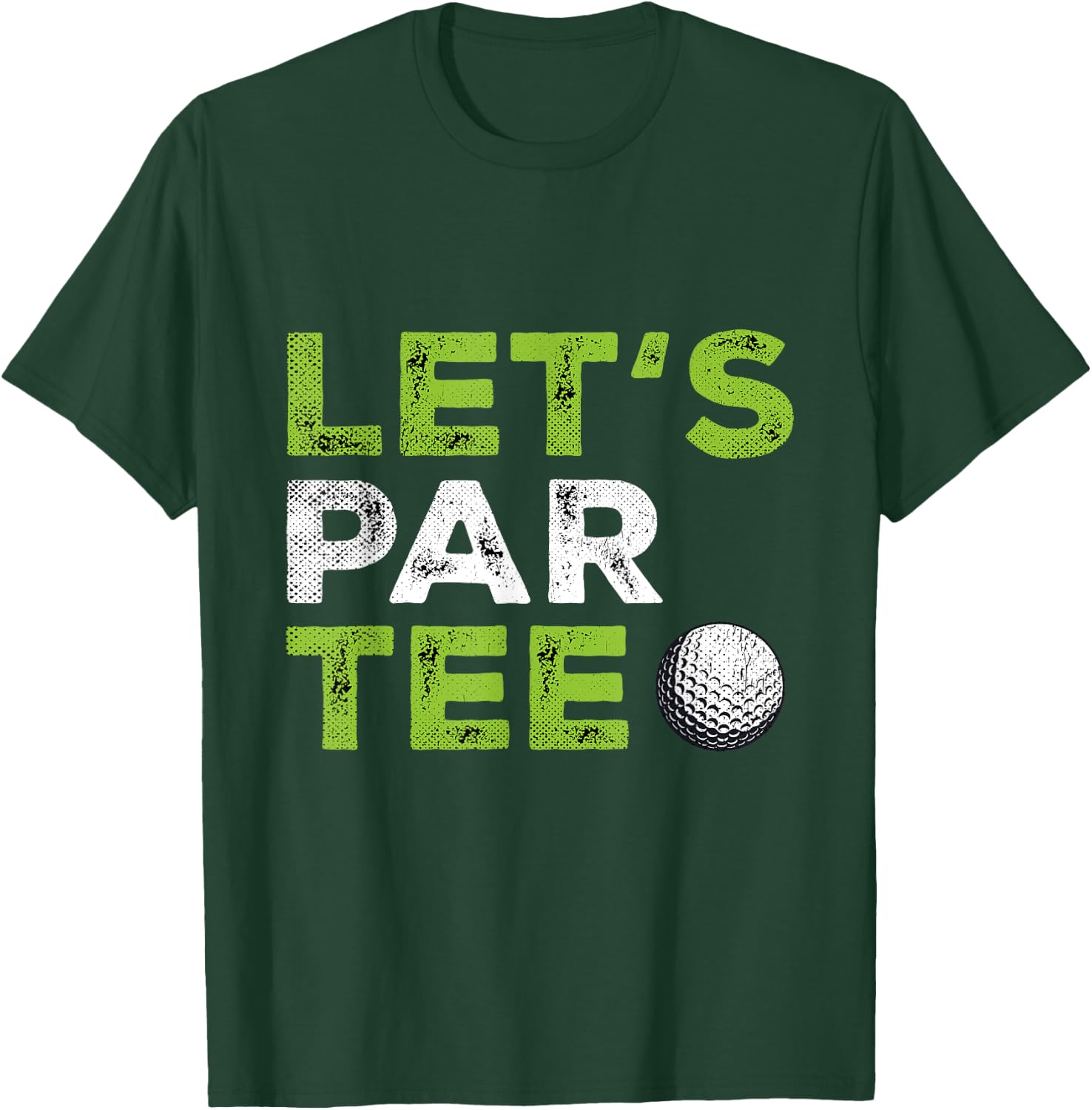 Lets Par Women Golf Ball Golfing Fan Men Golfer T-Shirt - T-Shirt | Forest
