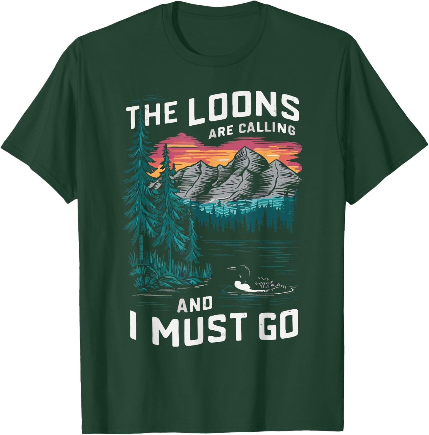 the loons are calling and i must go Animal Lover T-Shirt - T-Shirt | Forest