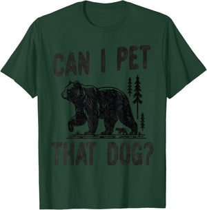 Can I Pet that dog Funny Hiking camping Bear Forest lover Women Kids T-Shirt - T-Shirt | Forest