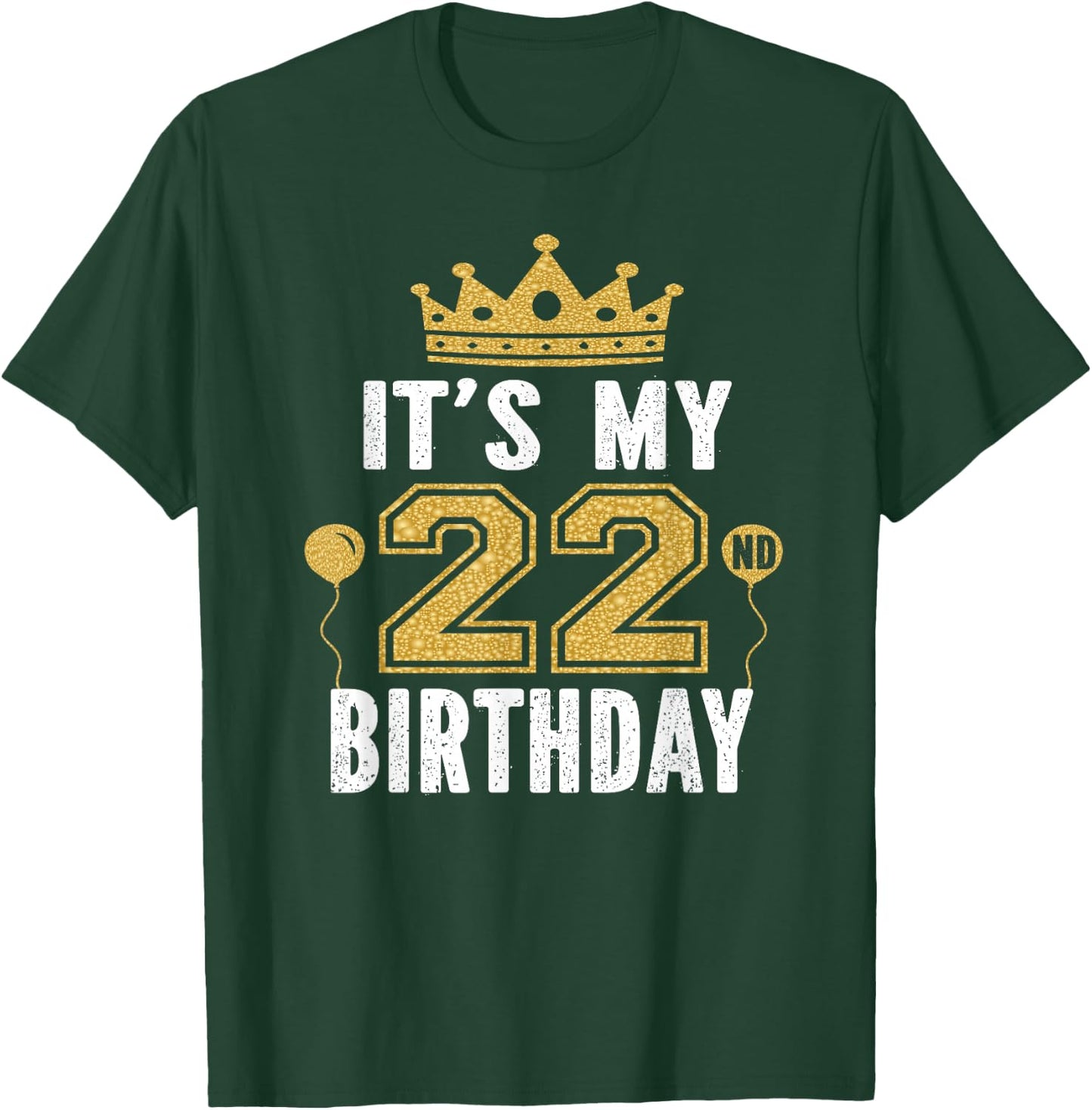 It's My 22nd Birthday Gift 22 Years Old Man And Woman T-Shirt - T-Shirt | Forest