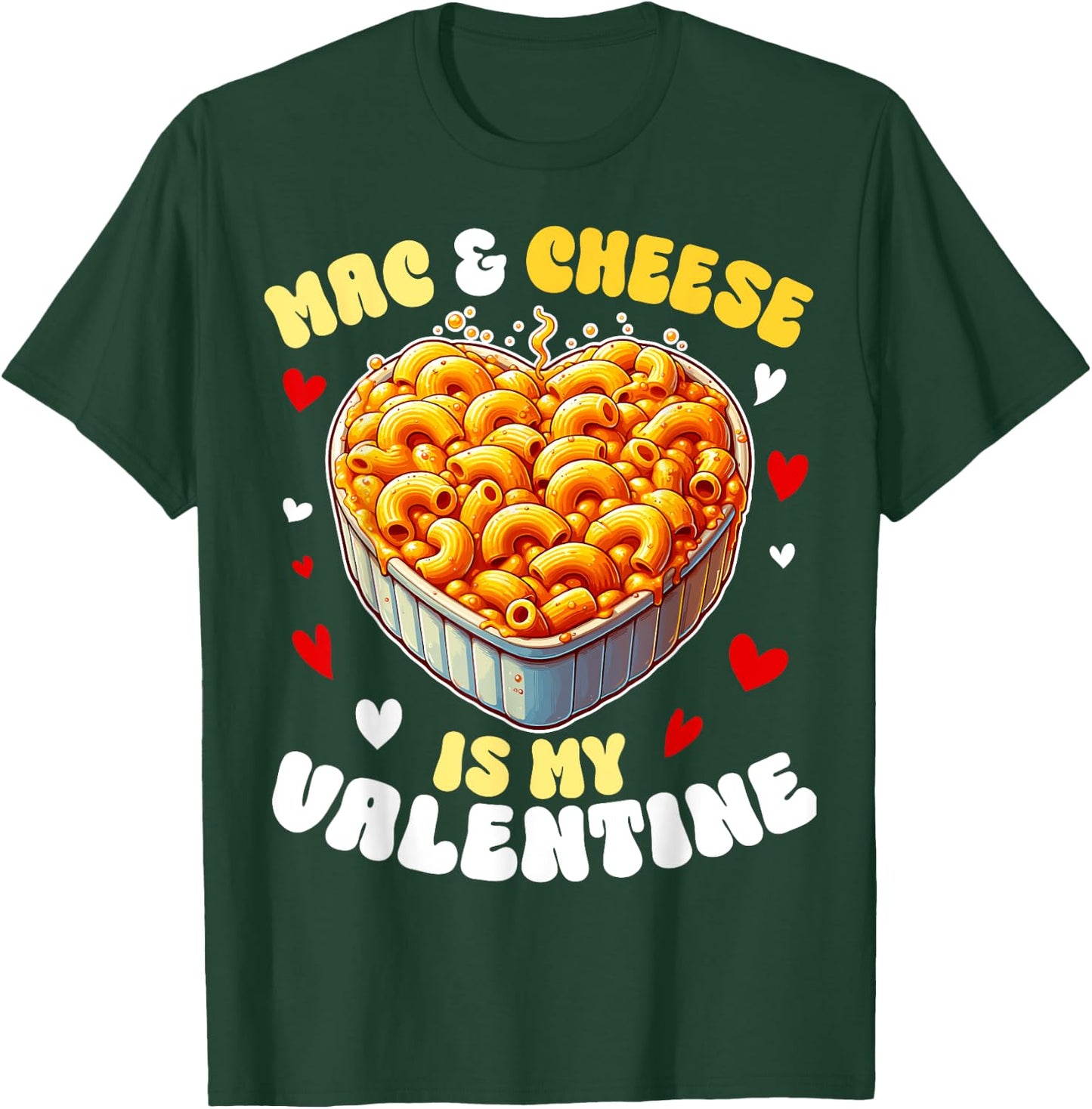 Mac & Cheese Is My Valentine Pasta American Macaroni T-Shirt - T-Shirt | Forest