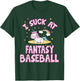 I Suck At Fantasy Baseball Draft Party T-Shirt - T-Shirt | Forest