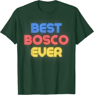 Best Bosco Ever - Funny Bosco Name Bosco T-Shirt - T-Shirt | Forest