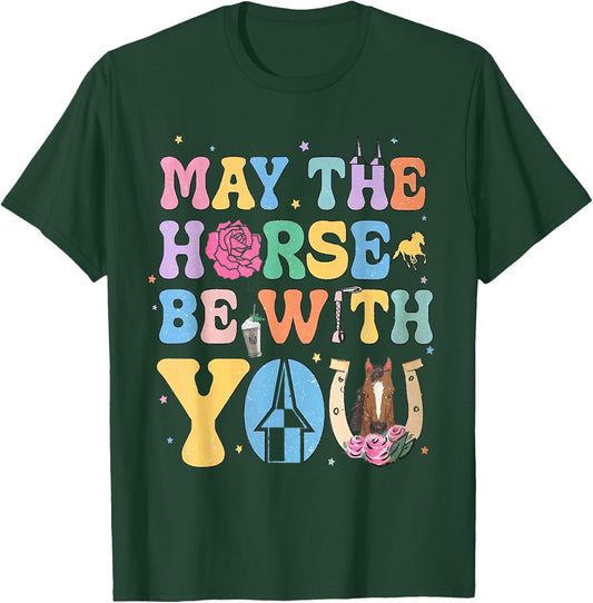 Funny May The Horse Shirt Be With You Horse Lover T-Shirt - T-Shirt | Forest