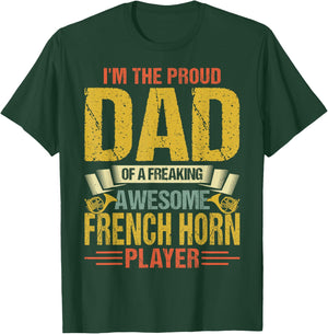 Proud Dad of a Freaking Awesome French Horn Player Gifts T-Shirt - T-Shirt | Forest