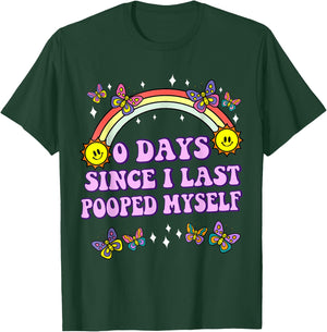 0 Days Since I Last Pooped Myself Funny Adult Humor Meme T-Shirt - T-Shirt | Forest