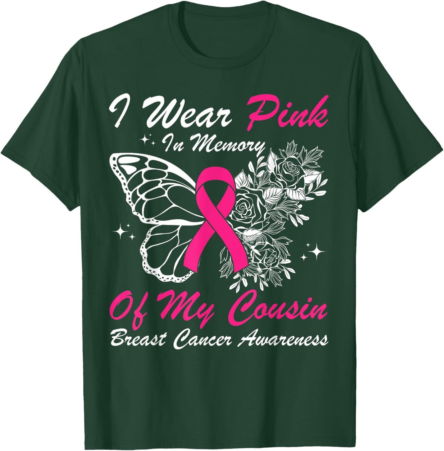 I Wear Pink In Memory Of My Cousin Butterfly Breast Cancer T-Shirt - T-Shirt | Forest