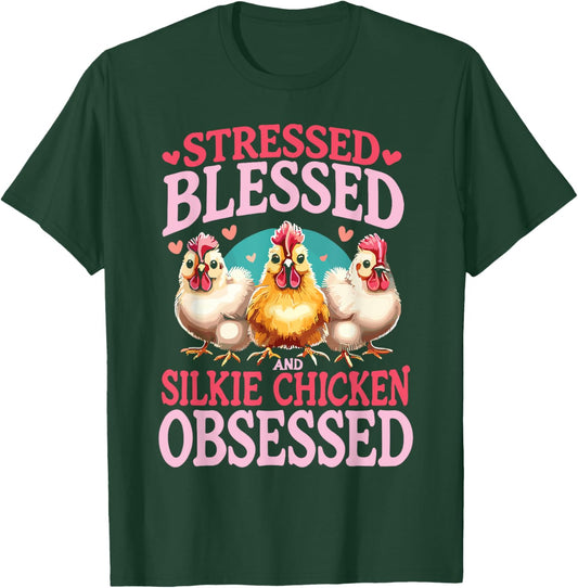 Stressed Blessed And Silkie Chicken Obsessed T-Shirt - T-Shirt | Forest