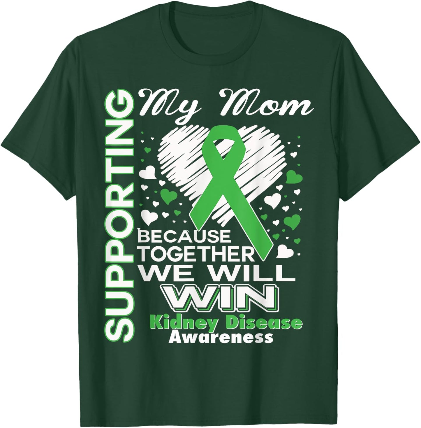 Supporting My Mom - Kidney Disease Awareness T-Shirt - T-Shirt | Forest