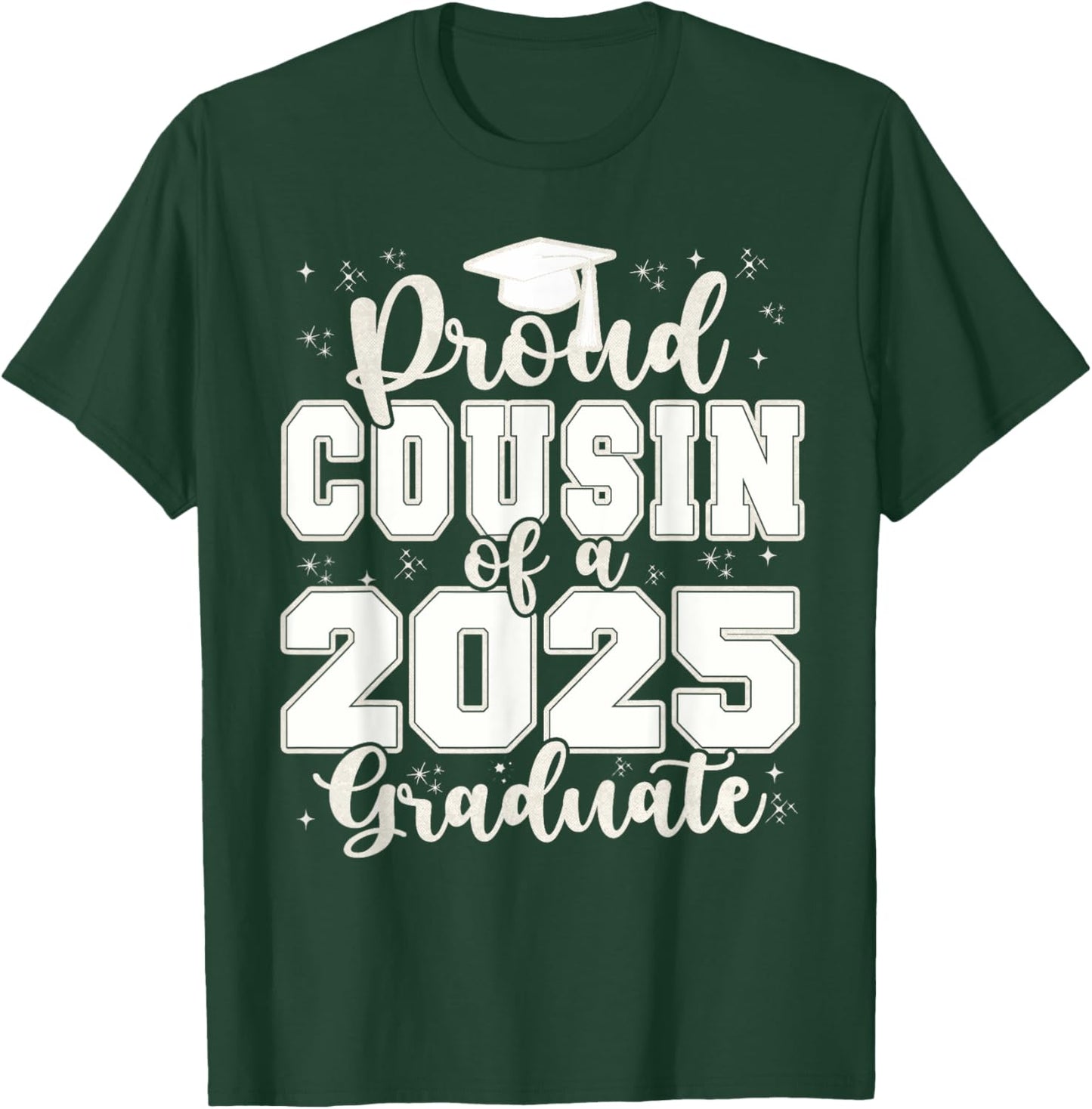 Proud Cousin of a 2025 Graduate Grad Prom Senior Graduation T-Shirt - T-Shirt | Forest