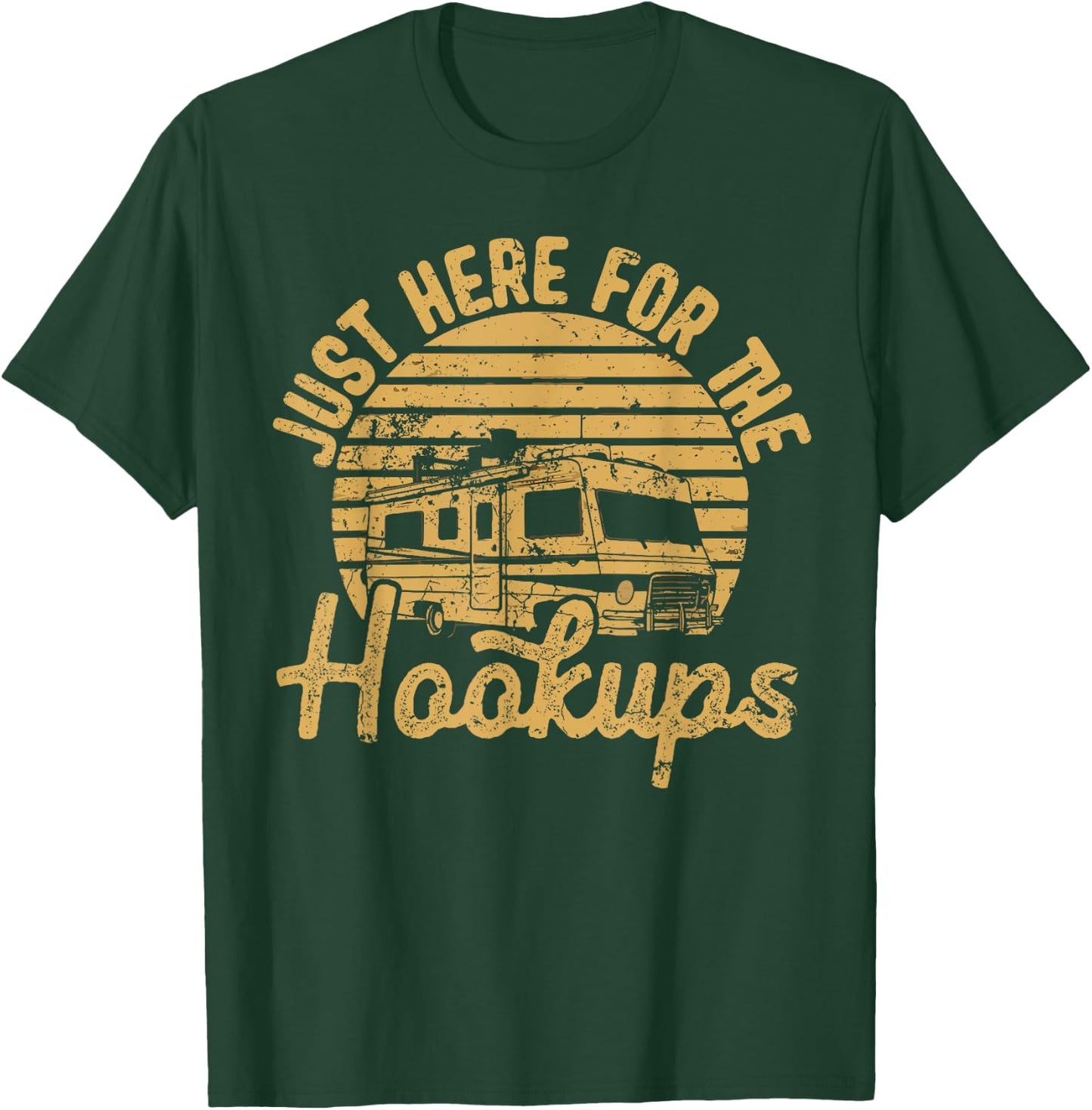Funny Camping RV Caravan Motorhome Just Here For The Hookups T-Shirt - T-Shirt | Forest