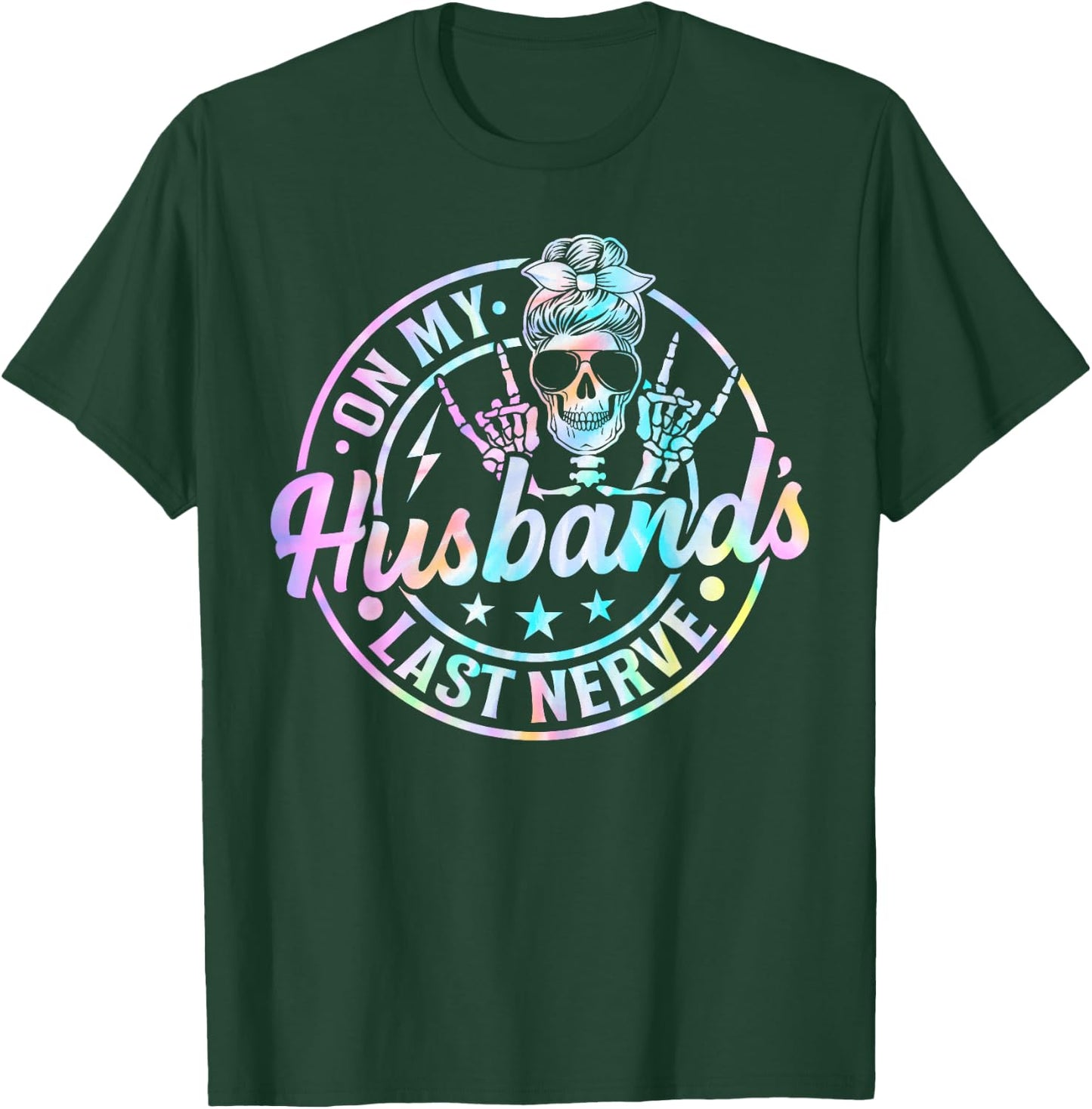 On My Husband's Last Nerve Skeleton Tie Dye T-Shirt - T-Shirt | Forest