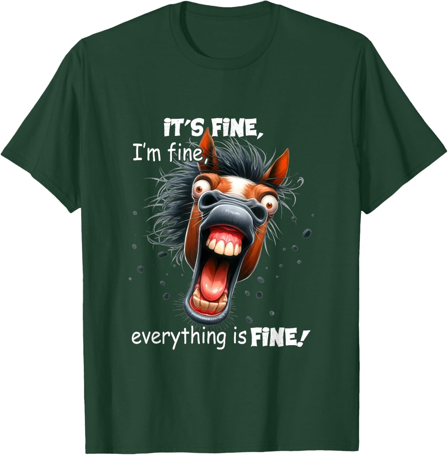Funny Horse It's Fine I'm Fine Everything Is Fine T-Shirt - T-Shirt | Forest