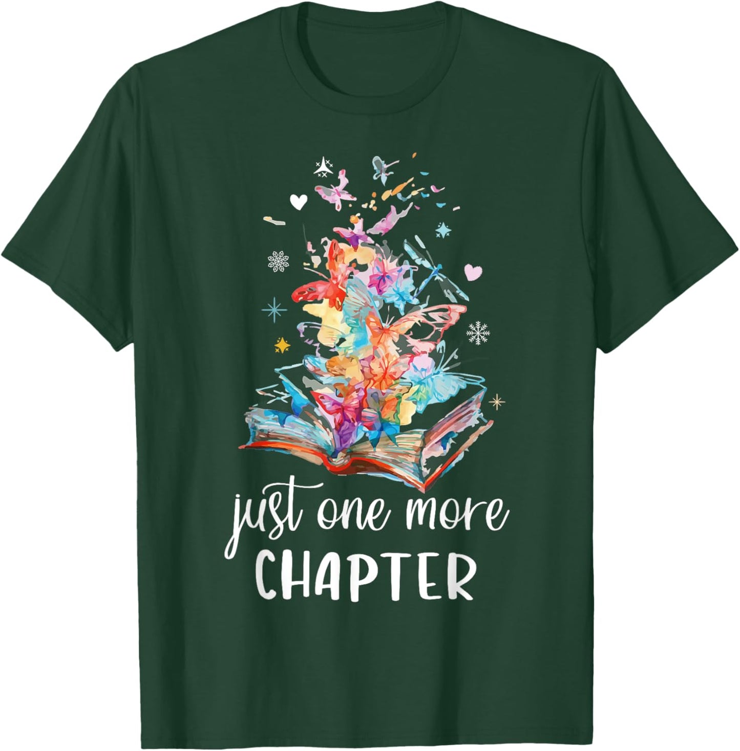 Just One More Chapter - Butterfly Colorful Floral Book Lover T-Shirt - T-Shirt | Forest