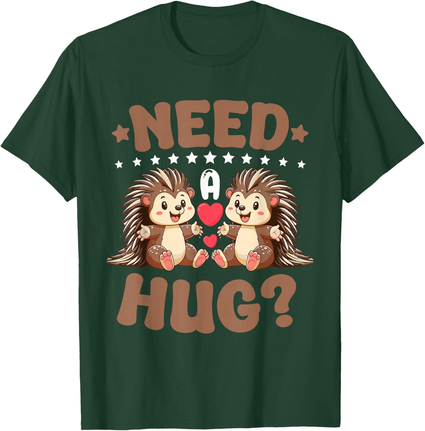Porcupine Need A Hug T-Shirt - T-Shirt | Forest