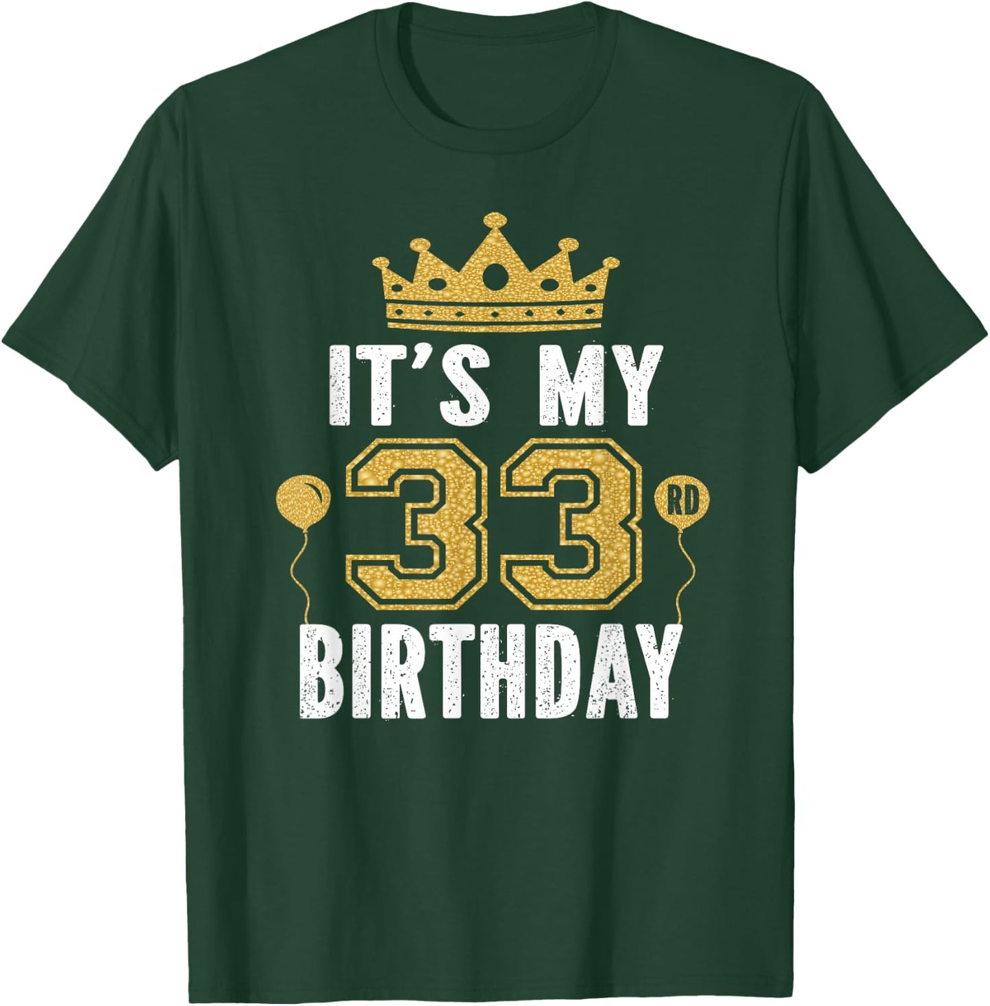 It's My 33rd Birthday Gift 33 Years Old Man And Woman T-Shirt - T-Shirt | Forest