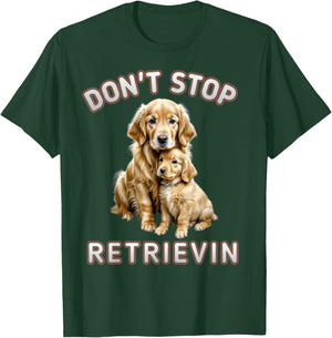 Don't stop retrieving, Cute golden dog Owner. Men Women Kids T-Shirt - T-Shirt | Forest