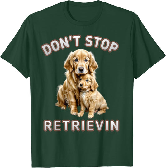 Don't stop retrieving, Cute golden dog Owner. Men Women Kids T-Shirt - T-Shirt | Forest