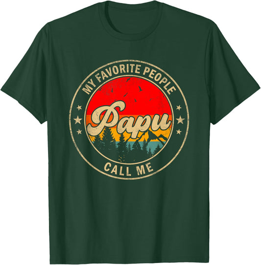 My Favorite People Call Me Papu for Papa Grandpa T-Shirt - T-Shirt | Forest