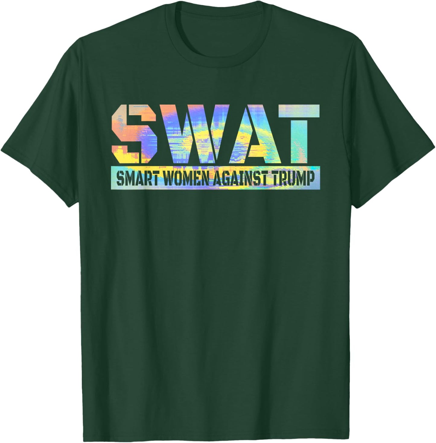 SWAT Smart Women Against Trump Funny Anti-Trump 2024 T-Shirt - T-Shirt | Forest