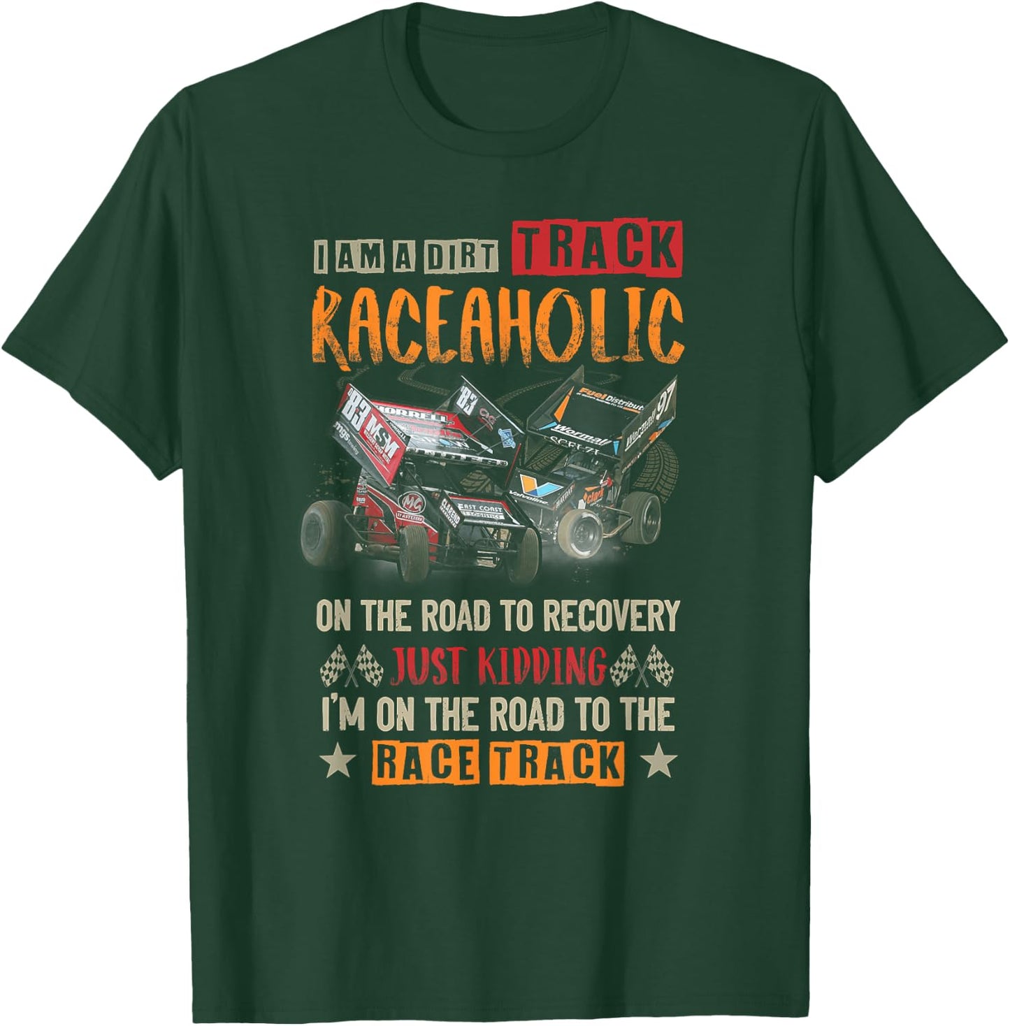 Dirt Track Raceaholic On The Road To Recovery Race Track T-Shirt - T-Shirt | Forest