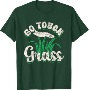 Go Touch Grass Funny Meme Joke Outside Touch Grass T-Shirt - T-Shirt | Forest