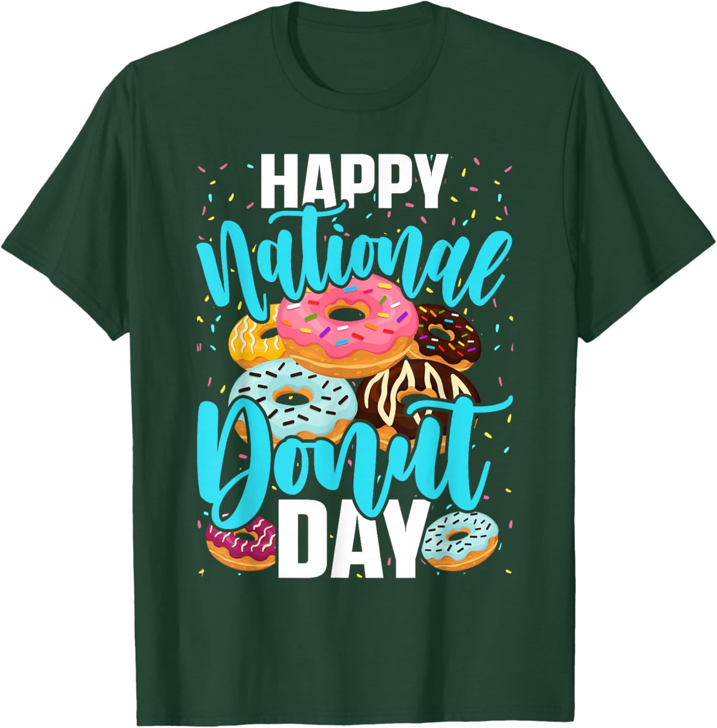 Happy National Donut Day , Donut Lovers Funny T-Shirt - T-Shirt | Forest