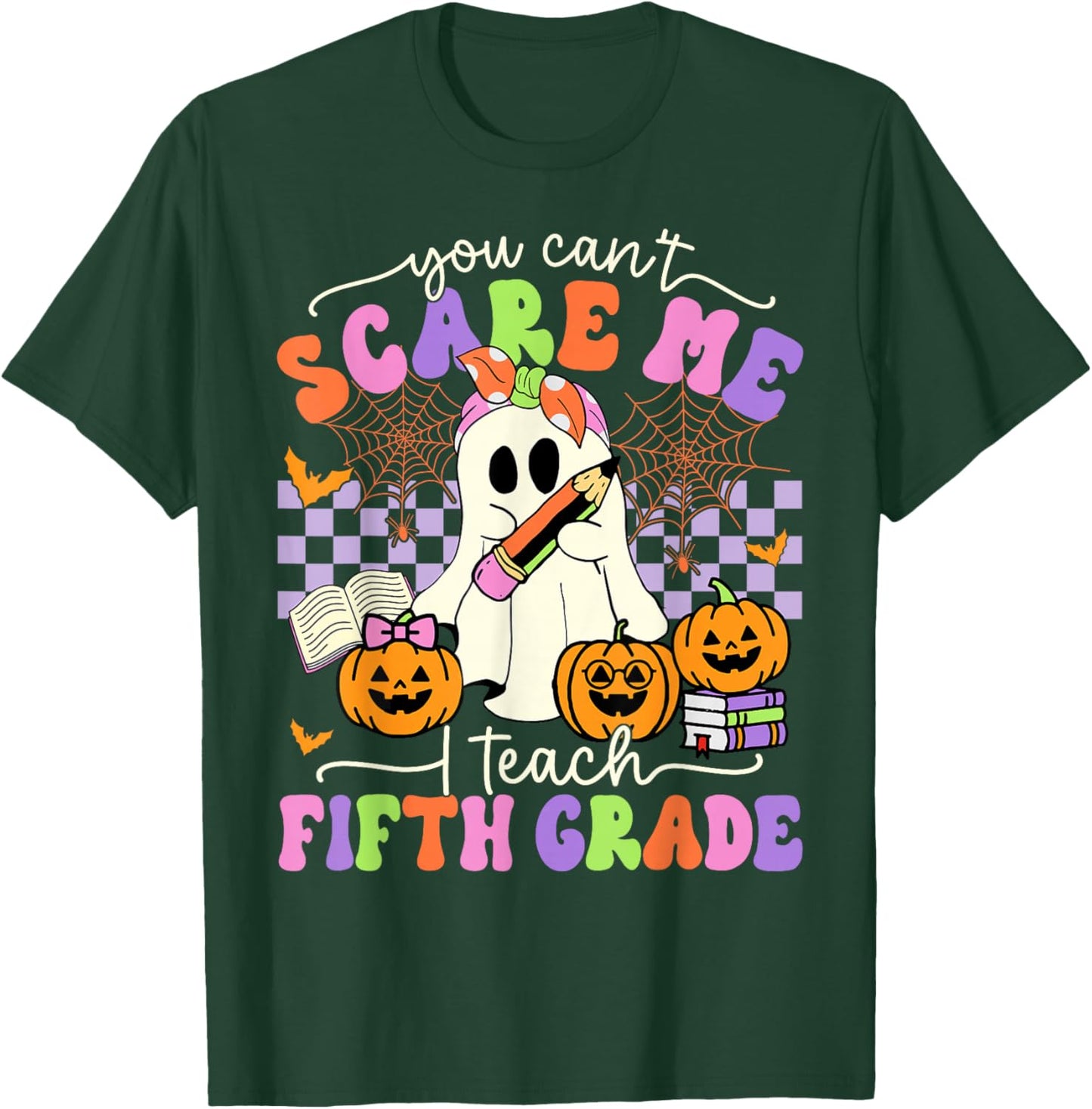 Halloween Teacher You Can't Scare Me I Teach Fifth Grade T-Shirt - T-Shirt | Forest
