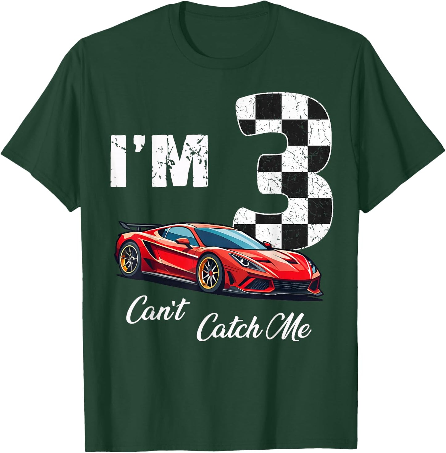 3rd BIrthday race car Can't Catch Me I'm 3 Three Birthday T-Shirt - T-Shirt | Forest