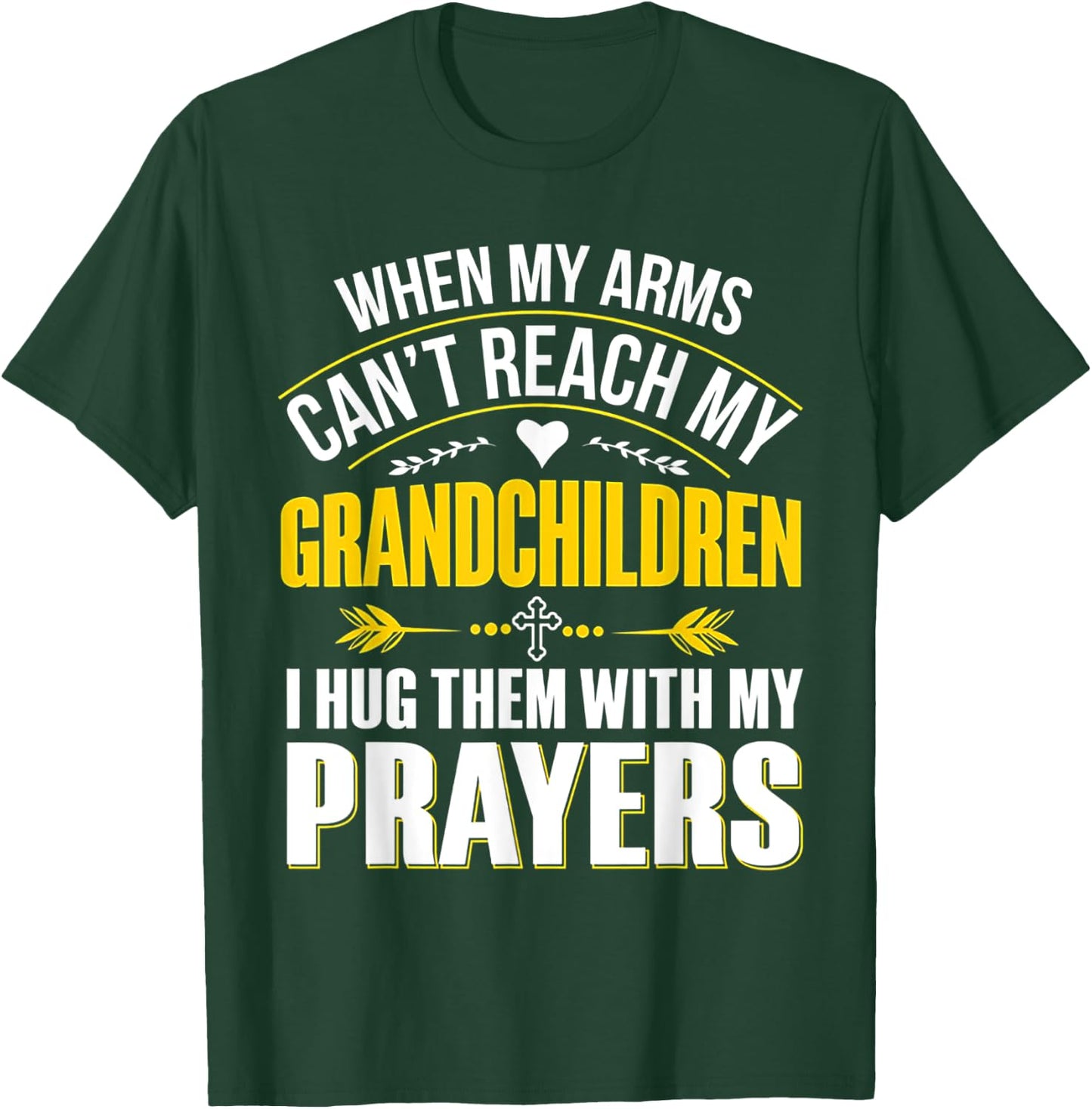 When My Arms Can't Reach My Grandchildren T-Shirt - T-Shirt | Forest