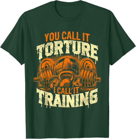 You Call It Torture I Call It Training Personal Gym Trainer T-Shirt - T-Shirt | Forest