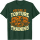 You Call It Torture I Call It Training Personal Gym Trainer T-Shirt - T-Shirt | Forest