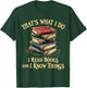 That's What I Do I Read Books and I Know Things Reading T-Shirt - T-Shirt | Forest