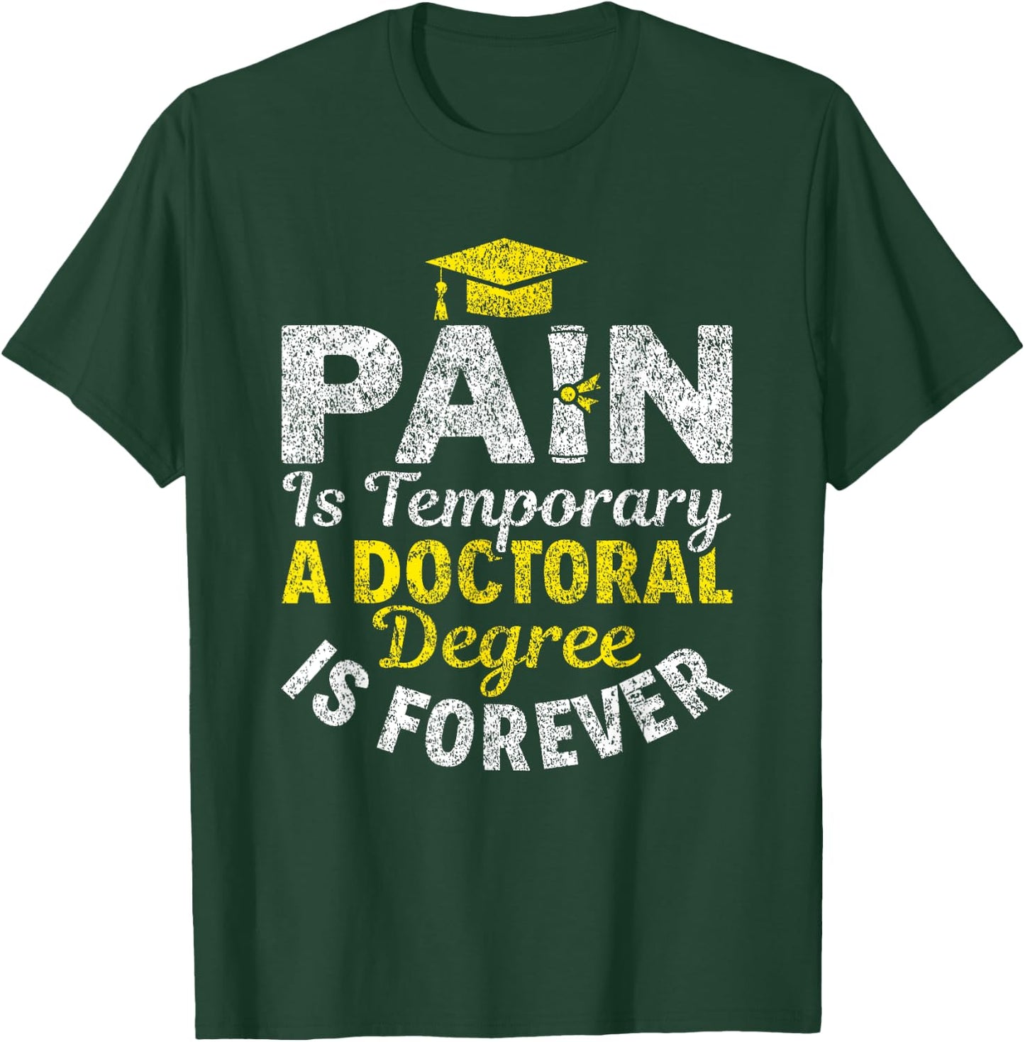 Doctoral Degree Is Forever PhD Graduation Doctorate T-Shirt - T-Shirt | Forest