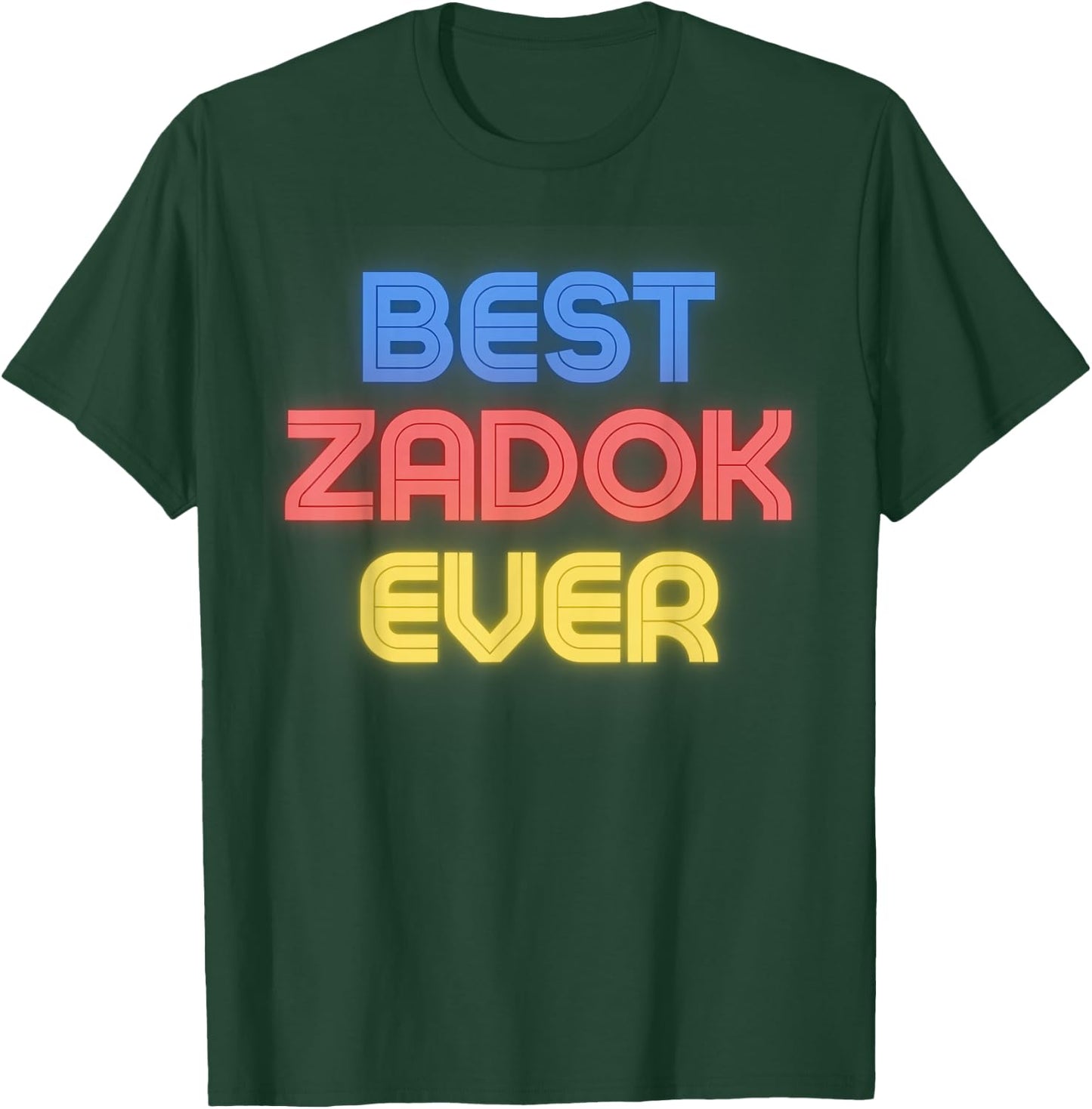 Best Zadok Ever - Funny Zadok Name Zadok T-Shirt - T-Shirt | Forest