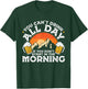 You Can't Drink All Day If You Don't Start in The Morning T-Shirt - T-Shirt | Forest