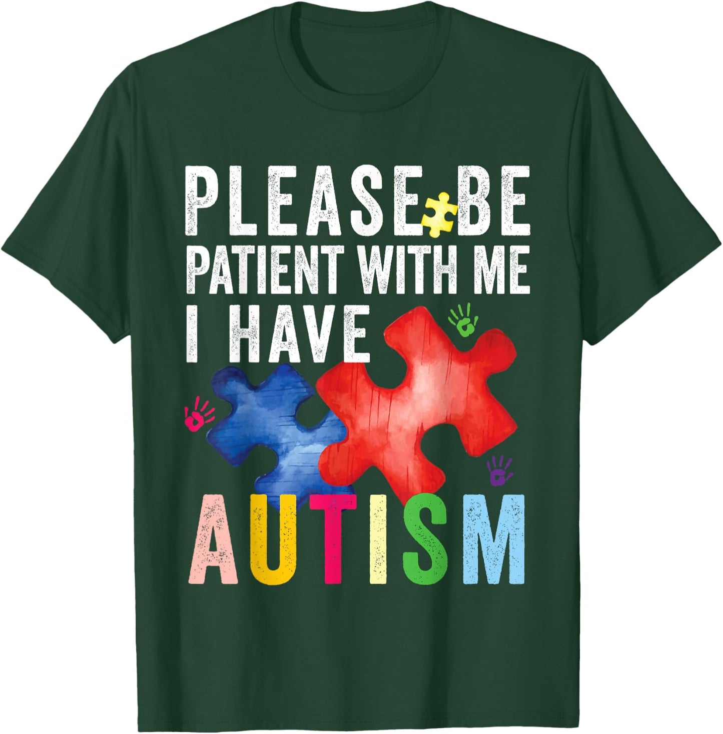 Please Be Patient With Me I Have Autism - Autism Awareness T-Shirt - T-Shirt | Forest