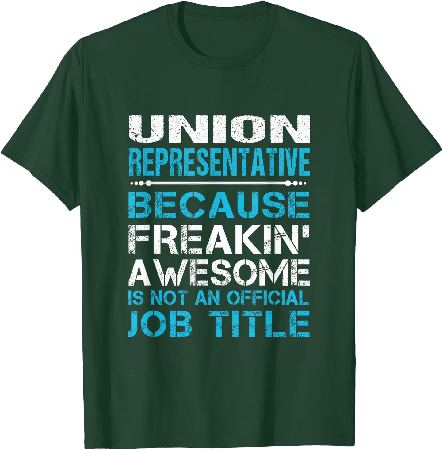 Union Representative - Freaking Awesome T-Shirt - T-Shirt | Forest