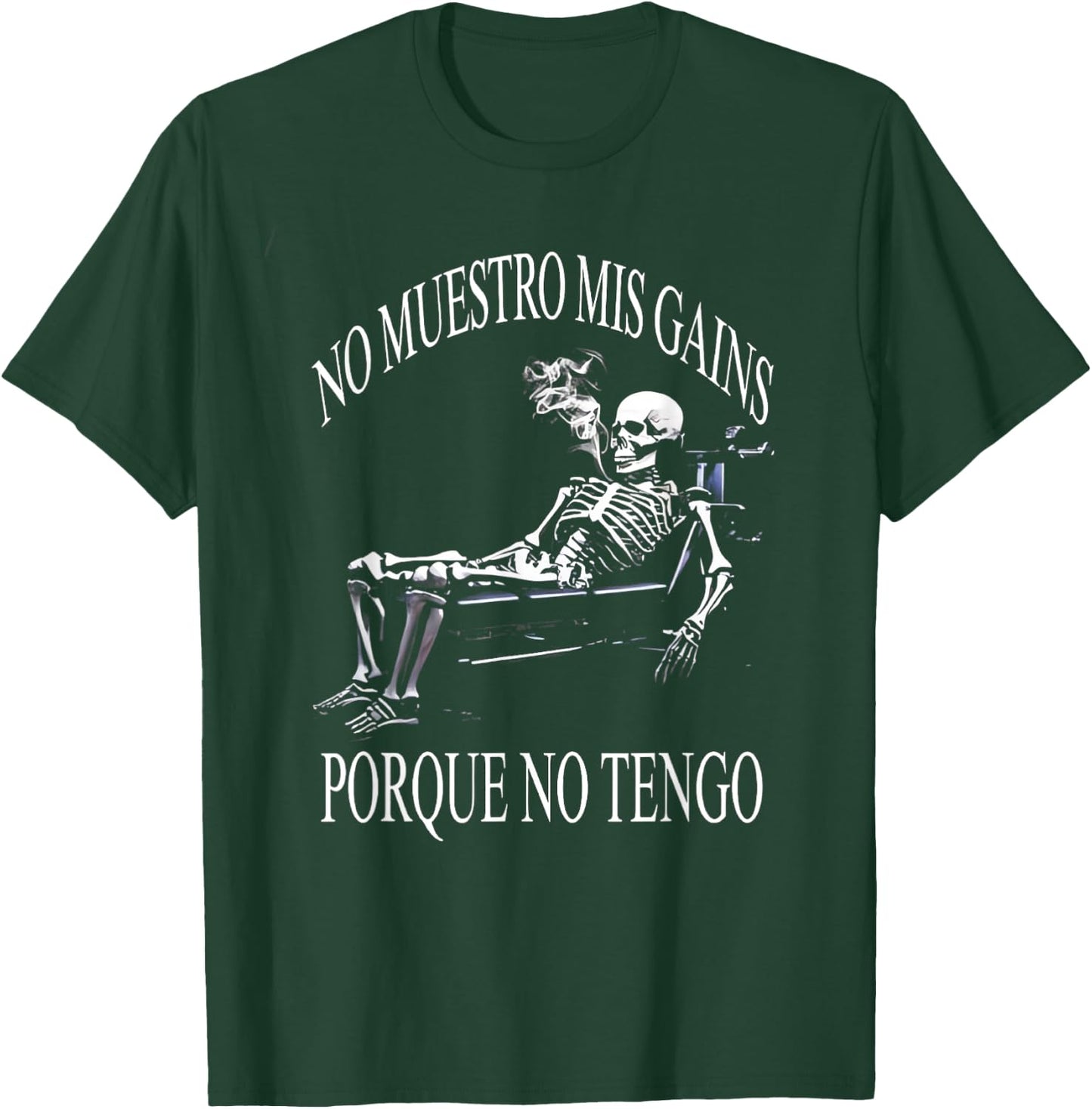 No muestro mis gains porque no tengo. Funny Spanish Slang T-Shirt - T-Shirt | Forest