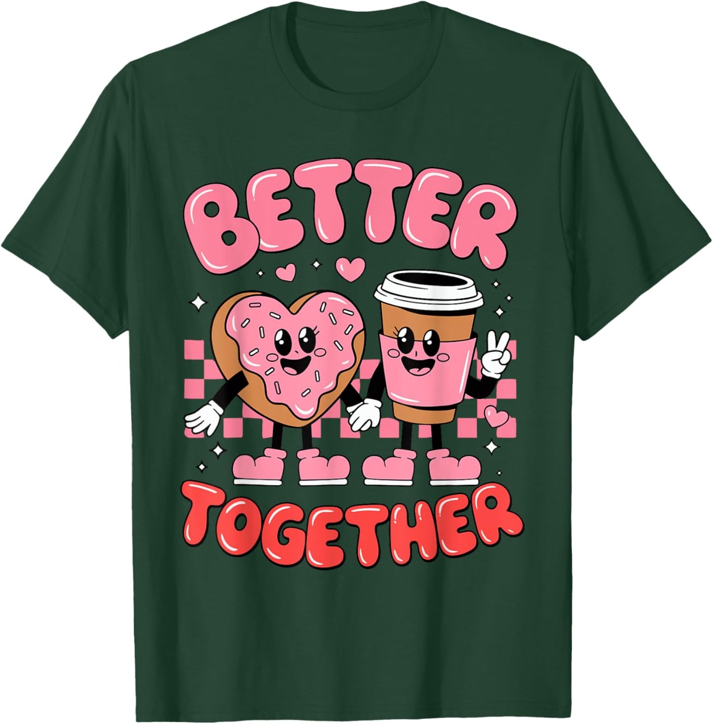 Better Together Coffee Donut Groovy Valentines Day Men Women T-Shirt - T-Shirt | Forest