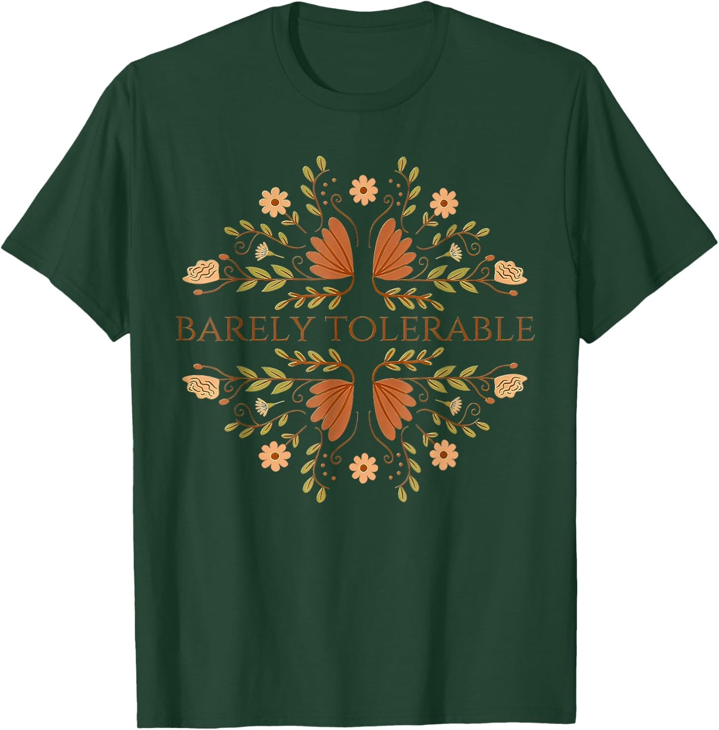 Barely Tolerable T-Shirt - T-Shirt | Forest